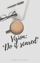 Load image into Gallery viewer, &quot;Do it Scared&quot; $7.00